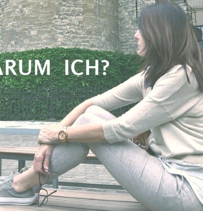 Warum genau ich? Die Frage, die ich mir nie gestellt habe