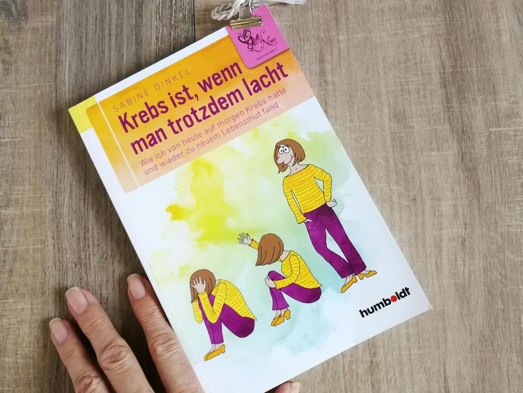 Krebs ist, wenn man trotzdem lacht Sabine Dinkel